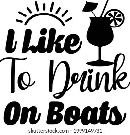 I Like To Drink On Boats, Lake Vector Quotes 