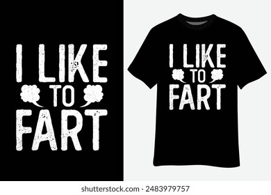 I Like to Fart T-Shirt Funny Farting Gifts Shirt