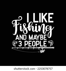 I Like Fishing and Maybe 3 People Funny Hunting