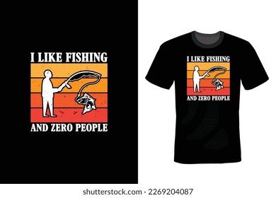 I Like Fishing and Zero People, Fishing T shirt design, vintage, typography