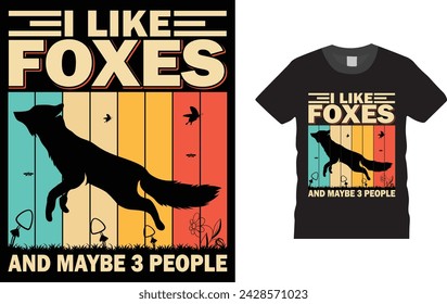 I Like Foxes and Maybe 3 People, Fox t-shirt design. Creative, typography, Illustration, vector t shirt design template, Fox t-shirt design,ready  for print poster, banner, mug, shirt.  