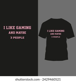 i like gaming and maybe 3 people