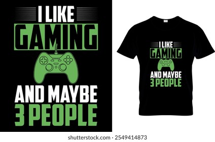 Ich mag Gaming und vielleicht 3 Personen-Gaming T-Shirt Design