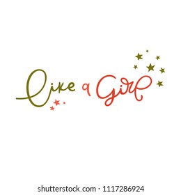 Like a girl- unique handdrawn lettering phrase