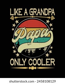 Like A Grandpa papa only cooler. Happy Father's Day Tshirt Design