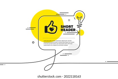 Like hand icon. Continuous line idea chat bubble banner. Thumbs up finger sign. Brand ambassador gesture symbol. Like hand icon in chat message. Talk comment light bulb background. Vector