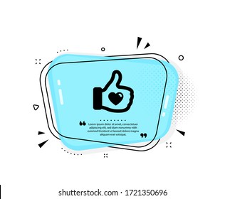 Like hand icon. Quote speech bubble. Thumbs up finger sign. Brand ambassador gesture symbol. Quotation marks. Classic like hand icon. Vector