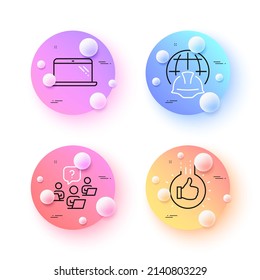 Like hand, Teamwork question and Laptop minimal line icons. 3d spheres or balls buttons. Global engineering icons. For web, application, printing. Thumbs up, Remote work, Computer. Vector