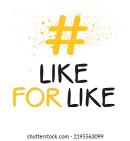(like for like) hashtag text, Vector illustration.