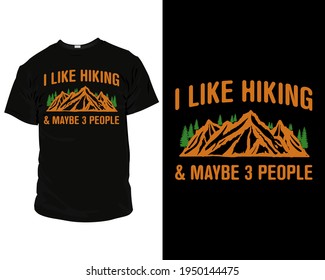 I like hiking and maybe 3 people t-shirt design template, t-shirt vector design. label, badge, poster, apparel vector, typographic design badges,