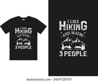 I like hiking and maybe 3 people design