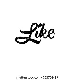 Like. Ink hand lettering. Modern brush calligraphy. Handwritten phrase. Inspiration graphic design typography element. Cute simple vector sign.