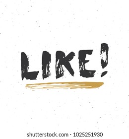 LIKE lettering handwritten sign, Hand drawn grunge calligraphic text. Vector illustration.