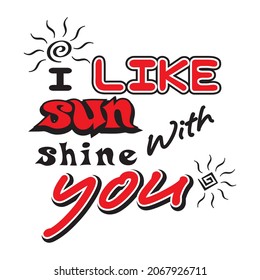 i like look a sunshine with you vector illustration editable - romance quotes 