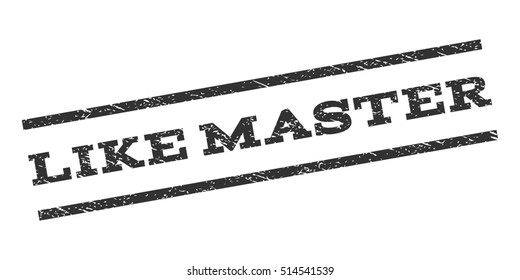 Like Master watermark stamp. Text tag between parallel lines with grunge design style. Rubber seal stamp with unclean texture. Vector gray color ink imprint on a white background.