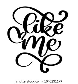 Like me Hand drawn lettering with heart for social media, blog, vlog, web, banner, card, print, calligraphy vector illustration