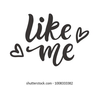 Like me Social Media Blog Phrase, isolated on white. Brush hand written trendy lettering. Vector banner.