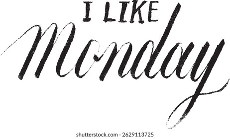 I LIKE MONDAY distressed text