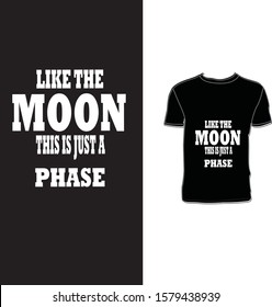 like the moon this is just a phase, vector t- shirt .
