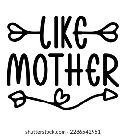 wie Mutter, Mutter-Tag-T-Shirt-Druckvorlage, Typografie-Design für Mama-Mama-Mutter-Mutter-Tochter-Großmutter-Mädchen Tante Mama Leben Kind Mutter bezauberndes Hemd