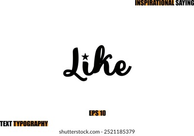 Like Motivational Quote In Stylish Text Typography 
