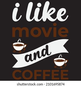 I like movie and coffee t-shirt design, Coffee t-shirt design