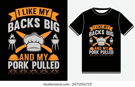 I Like My Backs Big My Butt And My Pork Pulled T-shirt, Kitchen T-shirt, BBQ design, Graphic template, Barbeque party, Retro Vintage BBQ Smoking T-shirt Design