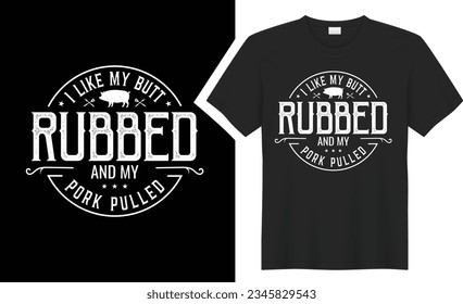 Me Gusta el diseño de camisetas de la tipografía de My Butt Rubbed BBQ. Perfecto para imprimir objetos y bolsas, pegatinas, tazas, plantillas, banner. Aislado sobre fondo negro. camiseta gráfica parrilla. Vector manuscrito