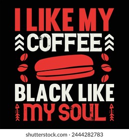 I Like My Coffee Black Like My Soul T shirt Design