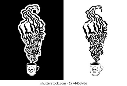 I Like My Coffee Like My Metal Black - handwritten lettering quote. Design for black metal music and coffee lovers. Good for posters, badges, stickers, t-shirt and mug design.	