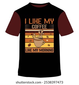 I like my coffee t-shirt design, illustration typography t-shirt design, motivational typography t-shirt.