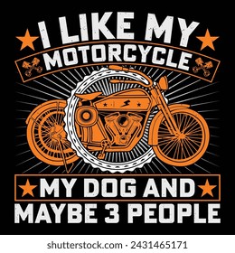 I Like My Motorcycle My Dog And Maybe 3 People Bike Retro Vintage Motorcycle T-Shirt Design Biker Riding