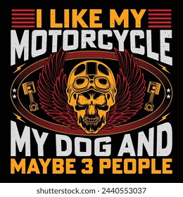 I Like My Motorcycle My Dog And Maybe 3 People Bike Retro Vintage Motorcycle T-Shirt Design Biker Riding