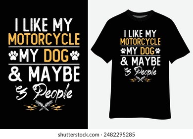 I Like My Motorcycle My Dog And Maybe 3 People - Funny Biker T-Shirt