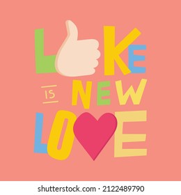 Like is new love illustration, words, letters