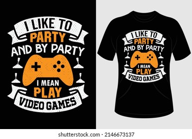 Me gusta la fiesta y por fiesta me refiero a jugar videojuegos diseño de camisetas
