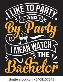 I like to party and by party i mean watch the bachelor
