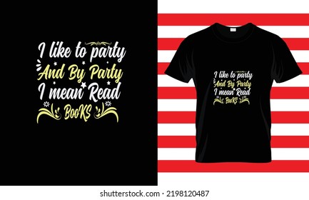 I LIKE TO PARTY...BOOKS T SHIRT