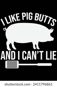 
I Like Pig Butts And I Can't Lie eps cut file for cutting machine