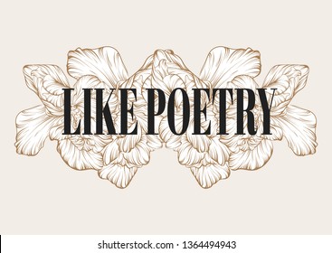 Like poetry. Vector hand drawn illustration of flowers isolated. Template for card, poster. banner, print for t-shirt, pin, badge, patch.
