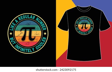 Como un número regular pero infinitamente más fresco, feliz día de pi diseño de camiseta plantilla de impresión