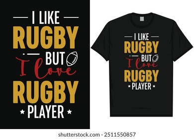 I like rugby but i love rugby player typography tshirt design