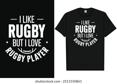 I like rugby but i love rugby player typography tshirt design