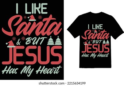 I LIKE SANTA  BUT CHRISTMAS T-SHIRT