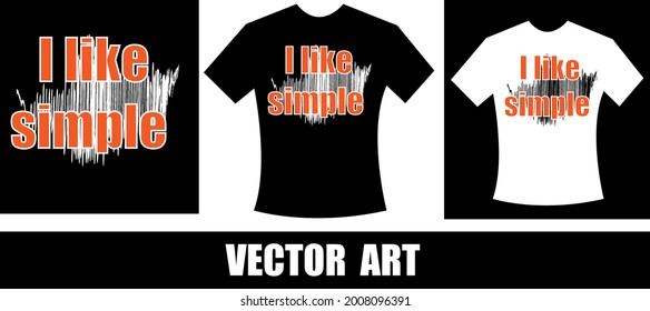 Me gusta el diseño de camisetas de tipografía simple.