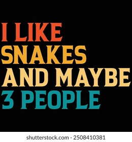 I Like Snakes And Maybe 3 People T-shirt Design, Snakes, Snakes Lover Shirt, Quotes, Vintage