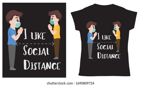 I like Social distance t-shirt design- corona virus, covide-19 awareness t shirt design vector