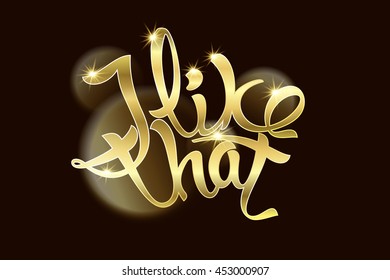 I like that an inscription Gold text. Vector illustration