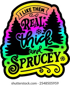 i like them real thick and sprucey merry christmas colorful bright rainbow graphic design