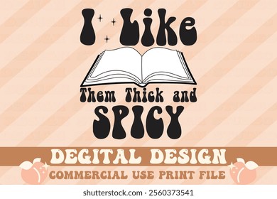  I Like Them Thick and Spicy t-shirt design vector file. 